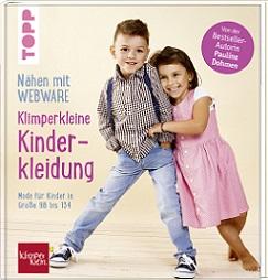 TOPP: KLIMPER KLEIN KINDERKLEIDUNG! NÄHEN MIT WEBWARE FÜR KINDER (GRÖSSE 98-134) VON PAULINE DOHMEN, ERSCHEINT MÄRZ 2019